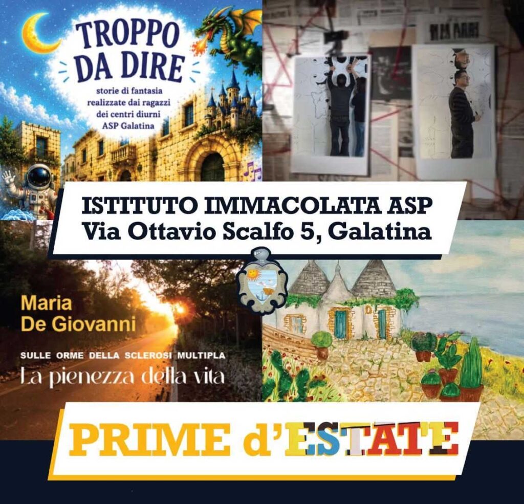 C’è “Troppo da dire”. L’Istituto Immacolata ASP di Galatina organizza “Prime d’Estate”