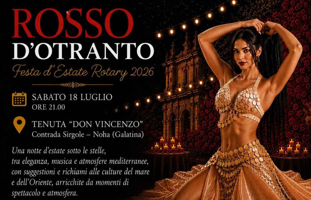 “Rosso d’Otranto”: la grande Festa d’Estate del Rotary Club Galatina Maglie Terre d’Otranto